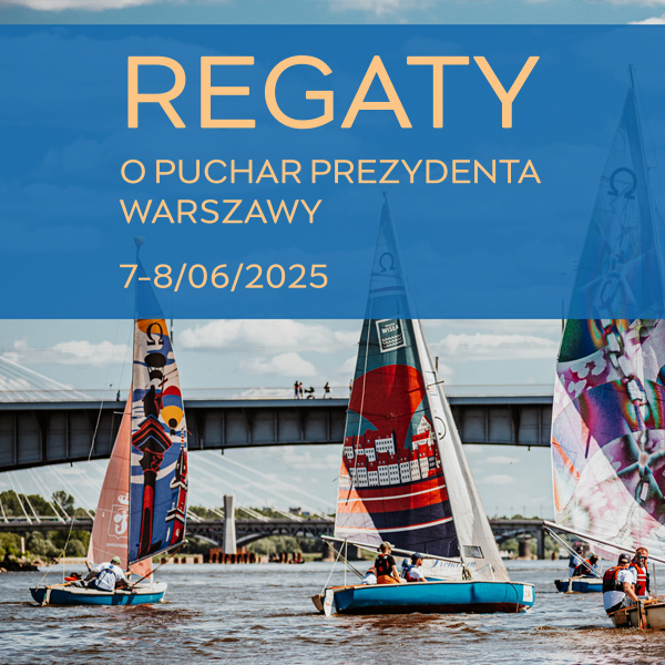reagaty-o-puchar-prezydenta-warszawy-slider-komorka-2025 Regaty o Puchar Prezydenta Warszawy - Warszawa, 3-4 czerwca 2023 roku.